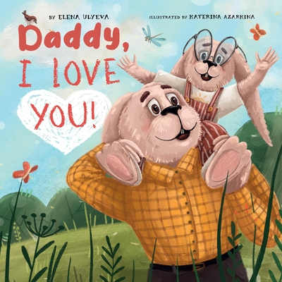 Daddy I Love You! - Elena Ulyeva