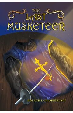Coperta cărții 'The Last Musketeer - Roland L. Chamberlain'