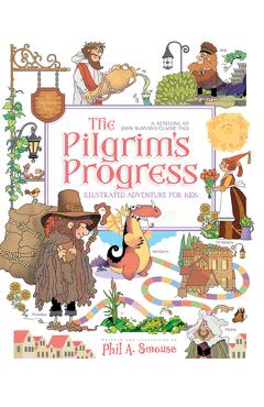 Poza produsului The Pilgrim's Progress Illustrated Adventure for Kids: A Retelling of John Bunyan's Classic Tale - John Bunyan