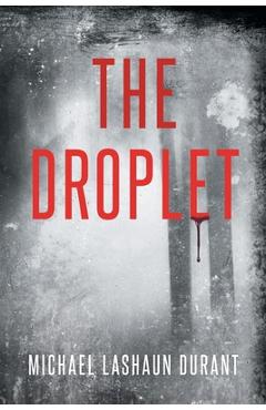 Coperta cărții 'The Droplet - Michael Lashaun Durant'
