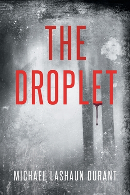 Coperta cărții 'The Droplet - Michael Lashaun Durant'