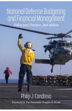 National Defense Budgeting and Financial Management: Policy and Practice, 2nd Edition - Philip J. Candreva