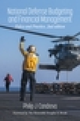 National Defense Budgeting and Financial Management: Policy and Practice, 2nd Edition - Philip J. Candreva