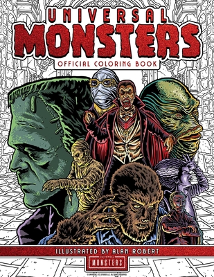 Universal Monsters: The Official Coloring Book - Alan Robert