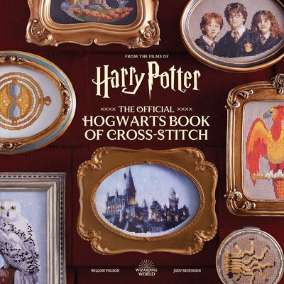 Harry Potter: The Official Hogwarts Book of Cross-Stitch - Willow Polson