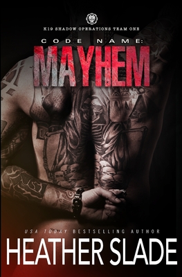 Code Name: Mayhem - Heather Slade