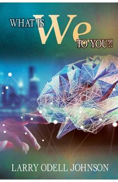 Coperta cărții 'What Is We To You?! - Larry Odell Johnson'