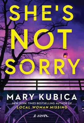 She's Not Sorry: A Psychological Thriller - Mary Kubica