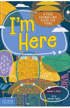 I'm Here: A Peer Counseling Guide for Teens - James J. Crist