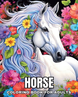 Horse Coloring Book for Adults: Realistic and Fantasy Horses to Color for Adults and Teens - Ariana Raisa