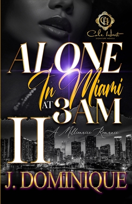 Coperta cărții 'Alone In Miami At 3AM 2: An African American Romance - J. Dominique'