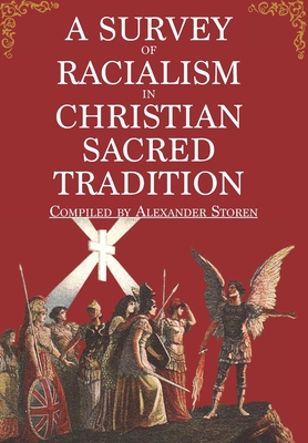 A Survey of Racialism in Christian Sacred Tradition - Alexander Storen