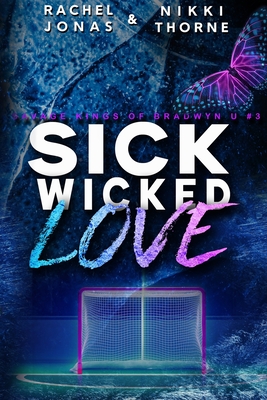 Coperta cărții 'Sick Wicked Love: An Enemies-to-Lovers Hockey Romance - Nikki Thorne'