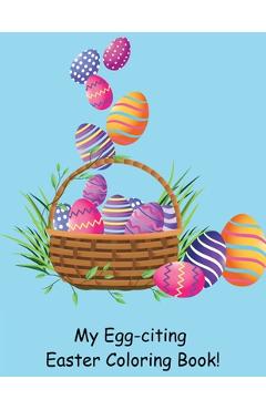 Poza produsului My Egg-citing Easter Coloring Book! - Susan J. Farese
