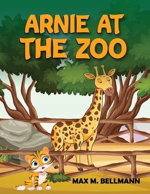 Coperta cărții 'Arnie at the Zoo - Max M. Bellmann'