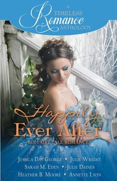 Coperta cărții 'Happily Ever After Collection - Heather B. Moore'