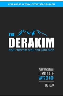 Coperta cărții 'The Derakim: A Life-Transforming Journey in the Ways of God - Tad T. Trapp'