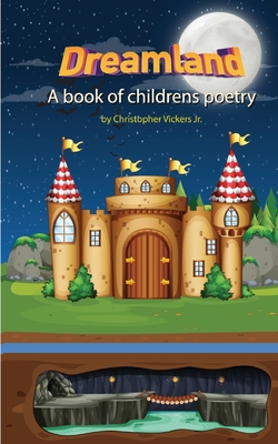 Dreamland: A book of Children's poetry - Christopher Vickers