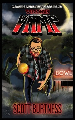 Coperta cărții 'Wisconsin Vamp: A very Wisconsin vampire horror comedy - Scott Burtness'