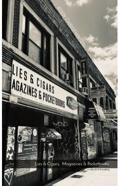 Coperta cărții 'Lies & Cigars, Magazines & Pocketbooks: A Little Bit of Everything - Kody Christiansen'