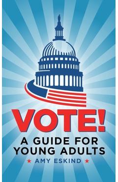 Coperta cărții 'Vote! A Guide for Young Adults - Amy Eskind'