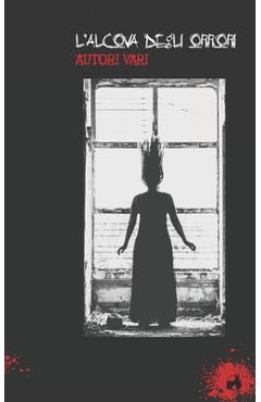 Coperta cărții 'L'Alcova degli orrori - Salvatore Amato'