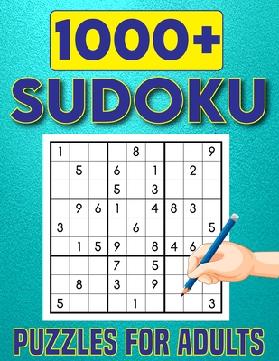 1000+ Sudoku Puzzles for Adults: Challenging Big Adults Sudoku Puzzles Book For Beginner To Expert Fun for your Brain. - Kimberly Jorgenson