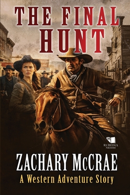 Coperta cărții 'The Final Hunt: A Classic Western Adventure - Zachary Mccrae'