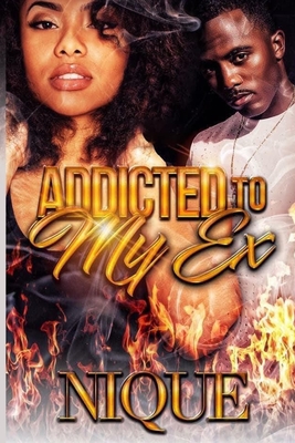 Coperta cărții 'Addicted to My Ex - Nique'