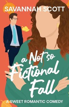 Coperta cărții 'A Not So Fictional Fall: A Marriage of Convenience Romcom - Savannah Scott'