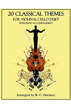 Coperta cărții '20 Classical Themes for Violin and Cello Duet with Piano Accompaniment - B. C. Dockery'