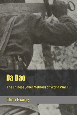 Da Dao: The Chinese Saber Methods of World War II - Enzhong Jin