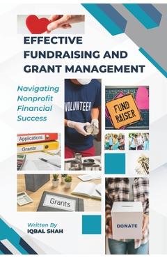 Coperta cărții 'Effective Fundraising and Grant Management - Iqbal Shah'
