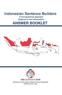 Coperta cărții 'Indonesian Sentence Builders - Beginner - Answer Book - Dylan Viñales'