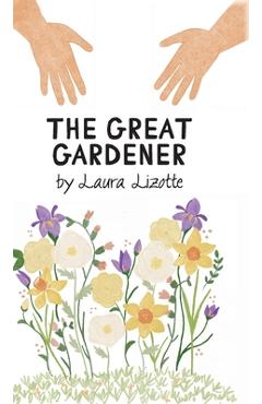 Coperta cărții 'The Great Gardener - Laura Lizotte'