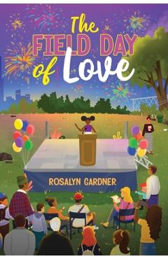 Coperta cărții 'The Field Day of Love - Rosalyn Gardner'