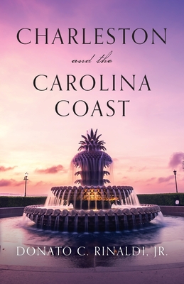 Charleston and The Carolina Coast - Donato C. Rinaldi