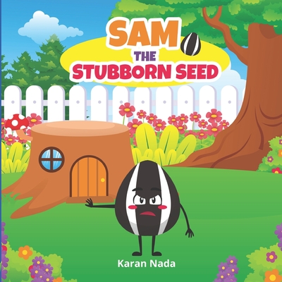 Coperta cărții 'Sam the Stubborn Seed: Picture Book About Asking For Help for 3 to 7 year Old Children - Karan Nada'