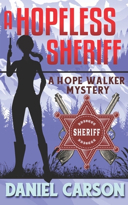 A Hopeless Sheriff - Daniel Carson