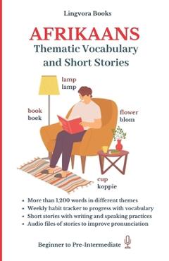 Poza produsului Afrikaans: Thematic Vocabulary and Short Stories (with audio) - Lingvora Books