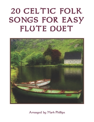 20 Celtic Folk Songs for Easy Flute Duet - Mark Phillips