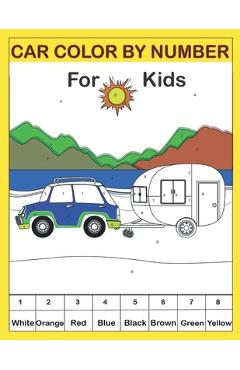 Coperta cărții 'Car color by number for kids: color by number coloring book fok kids - Swiri Design'