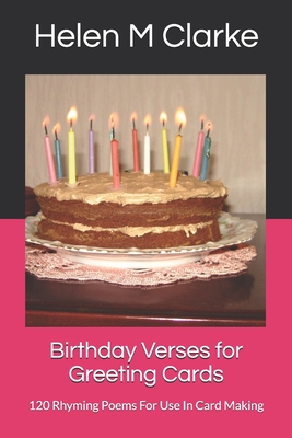 Coperta cărții 'Birthday Verses for Greeting Cards: 120 Rhyming Poems For Use In Card Making - Helen M. Clarke'