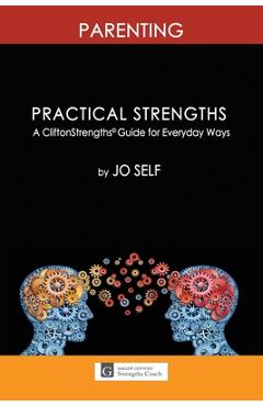 Coperta cărții 'Practical Strengths: Parenting: A CliftonStrengths(c) Guide to Everyday Ways - Rhonda Rosborough'