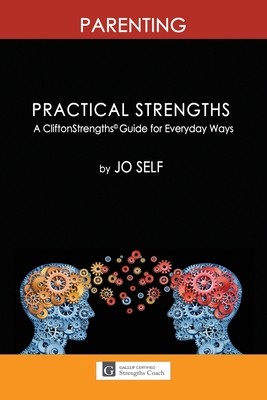 Coperta cărții 'Practical Strengths: Parenting: A CliftonStrengths(c) Guide to Everyday Ways - Rhonda Rosborough'