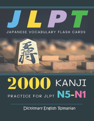 2000 Kanji Japanese Vocabulary Flash Cards Practice for JLPT N5-N1 Dictionary English Romanian: Japanese books for learning full vocab flashcards. Com - Hirata Osaka