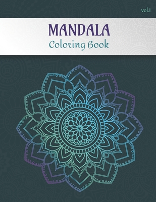 Mandala Coloring Book Volume 1: Adult coloring book for stress relief -Collection of 50 mandalas from easy to hard level - 100 pages, 8.5'' X 11'' - G - Trident Foundry
