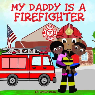 My Daddy is a Firefighter - Donna Miele