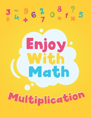Enjoy with math multiplication: Education Book for multiplication 1-9 Age 6-8 years - Enjoy With Math