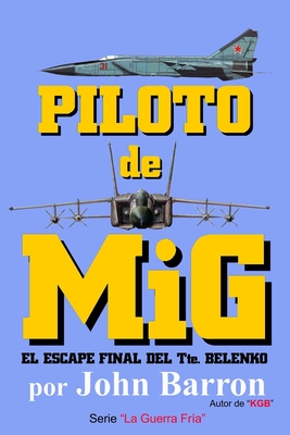 Piloto de MiG: El escape final del Tte. Belenko - John Barron